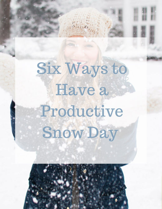 Six Ways to Have a Productive Snow Day | Louella Reese Life & Style Blog